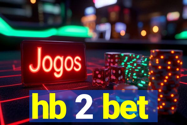 hb 2 bet